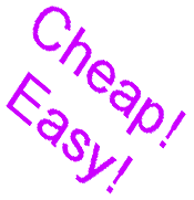 Cheap! Easy!