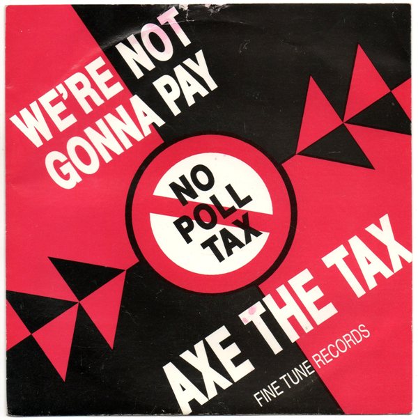 We’re Not Gonna Pay. No Poll Tax. Axe the Tax. (Fine Tune Records)