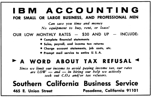 A word about tax refusal: Since we limit our income to avoid paying income tax, our rates are low, and, in hiring our help we actively seek out C.O.s and/or tax refusers.