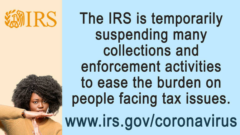 The I.R.S. is temporarily suspending many collections and enforcement activities to ease the burden of people facing tax issues.