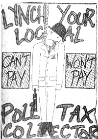 Lynch your local poll tax collector.