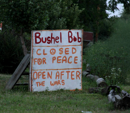 Bushel Bob: Closed for peace, open after the wars
