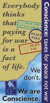 Everybody thinks that paying for war is a fact of life. We don’t. We are Conscience.
