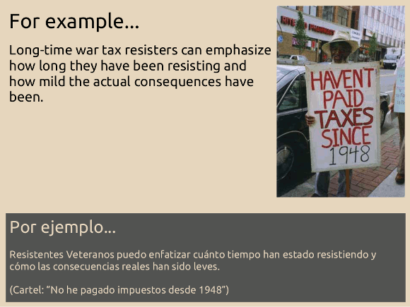 For example, long-time war tax resisters can emphasize how long they have been resisting and how mild the actual consequences have been. (Photo shows American war tax resister Wally Nelson holding a sign that reads “Haven’t paid taxes since 1948”)