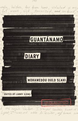 Guantánamo Diary, by Mohamedou Ould Slahi