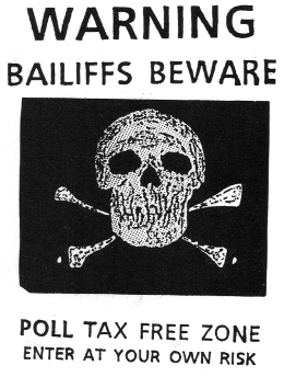 Warning: Bailiffs beware. Poll tax free zone. Enter at your own risk.