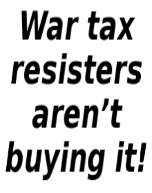 War tax resisters aren’t buying it!