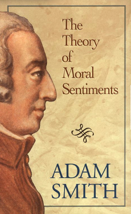 Adam Smith S Theory Of Moral Sentiments And His Invisible