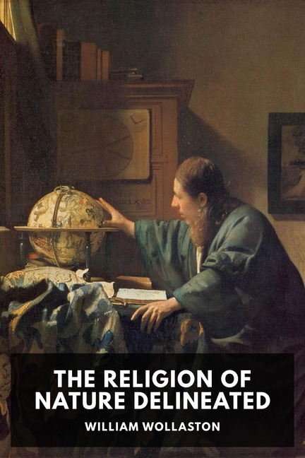 William Wollaston’s “The Religion of Nature Delineated”